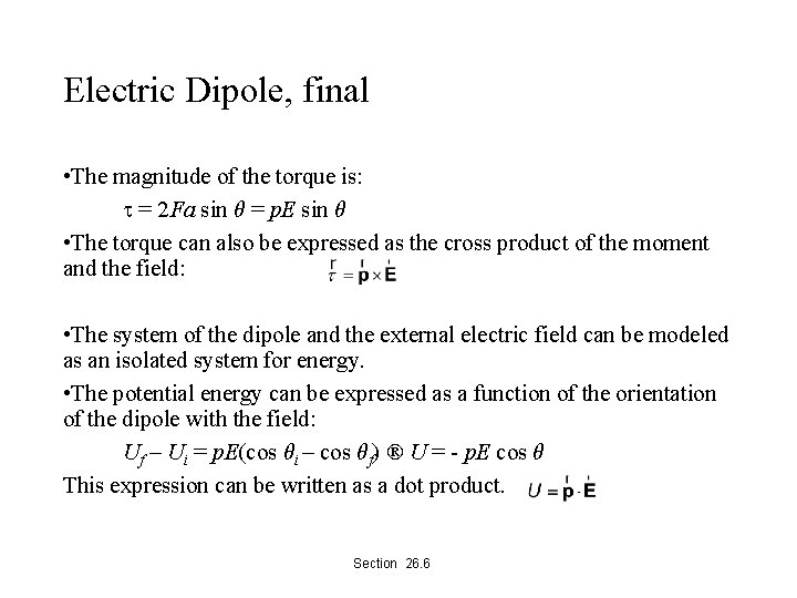 Electric Dipole, final • The magnitude of the torque is: t = 2 Fa