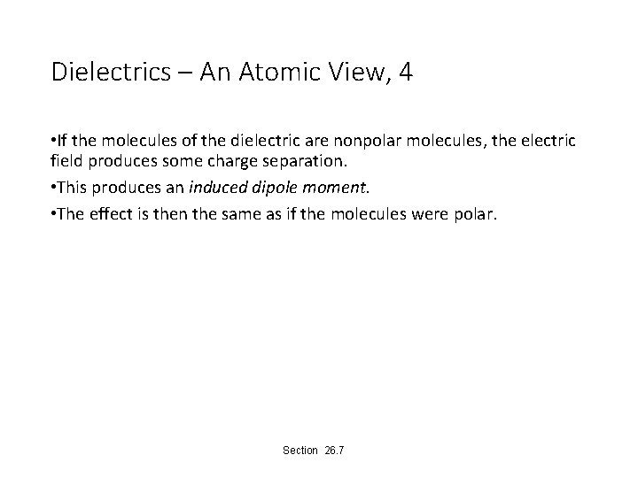 Dielectrics – An Atomic View, 4 • If the molecules of the dielectric are