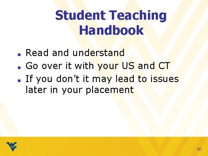 Student Teaching Handbook ■ ■ ■ Read and understand Go over it with your