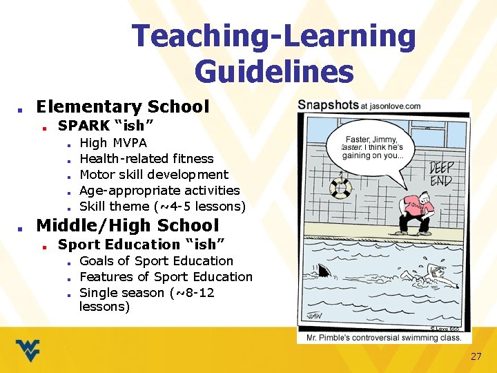 Teaching-Learning Guidelines ■ Elementary School ■ SPARK “ish” ■ ■ ■ High MVPA Health-related