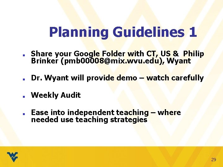 Planning Guidelines 1 ■ Share your Google Folder with CT, US & Philip Brinker