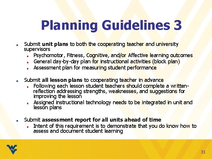 Planning Guidelines 3 ■ ■ ■ Submit unit plans to both the cooperating teacher