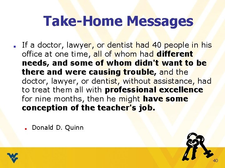 Take-Home Messages ■ If a doctor, lawyer, or dentist had 40 people in his