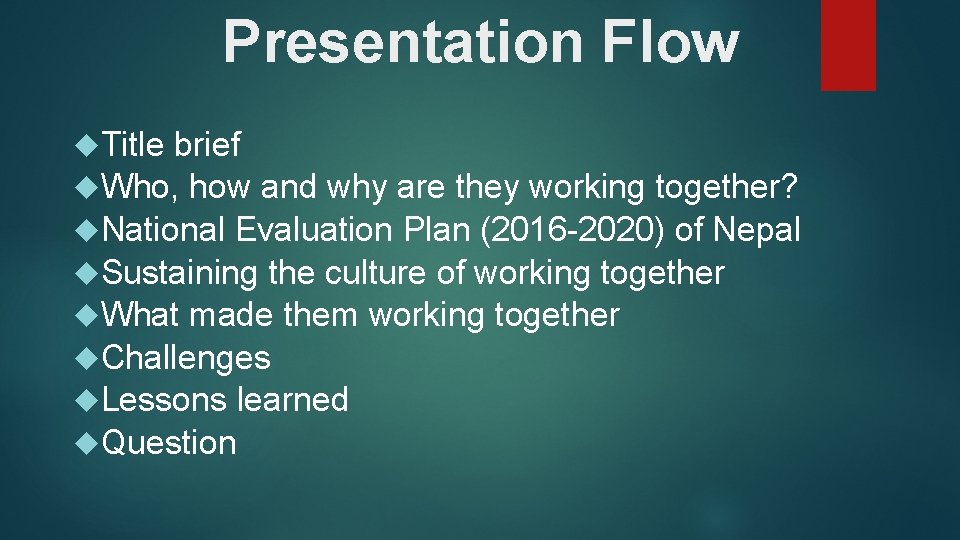 Presentation Flow Title brief Who, how and why are they working together? National Evaluation