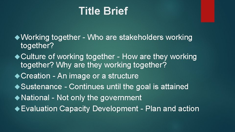 Title Brief Working together - Who are stakeholders working together? Culture of working together