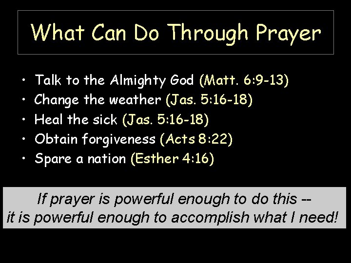 What Can Do Through Prayer • • • Talk to the Almighty God (Matt.