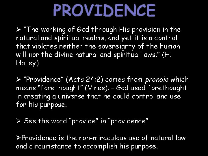 PROVIDENCE Ø “The working of God through His provision in the natural and spiritual