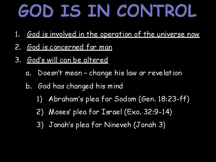 GOD IS IN CONTROL 1. God is involved in the operation of the universe