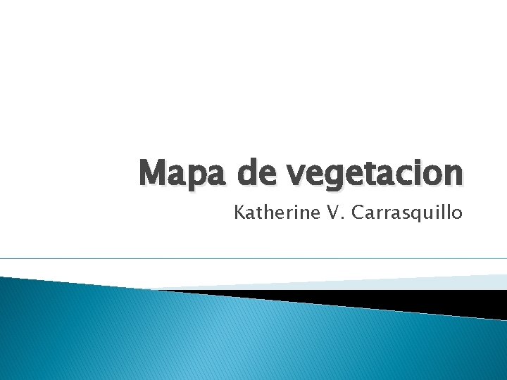Mapa de vegetacion Katherine V. Carrasquillo 