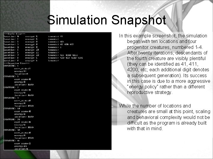 Simulation Snapshot In this example screenshot, the simulation began with ten locations and four
