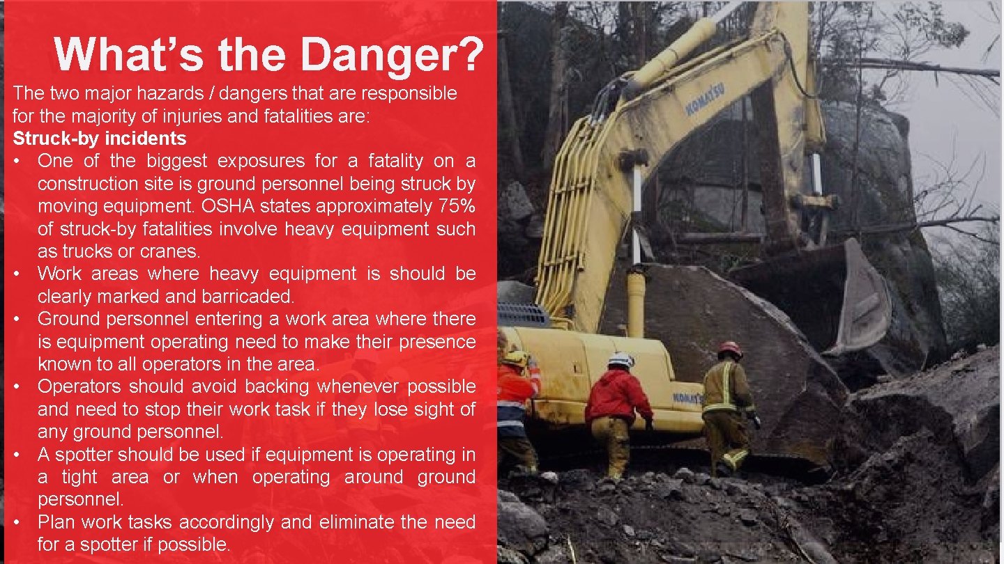 What’s the Danger? The two major hazards / dangers that are responsible for the