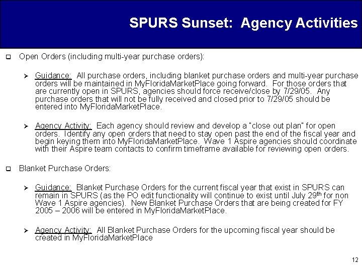 SPURS Sunset: Agency Activities q q Open Orders (including multi-year purchase orders): Ø Guidance: