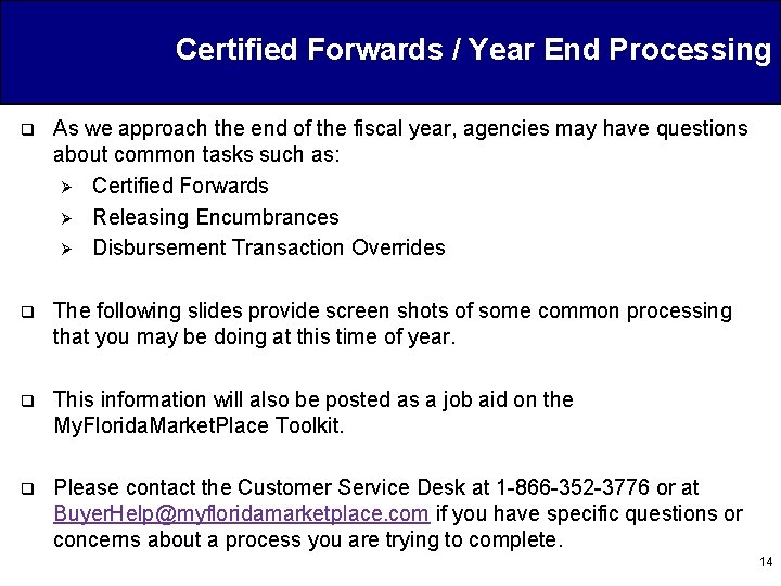 Certified Forwards / Year End Processing q As we approach the end of the