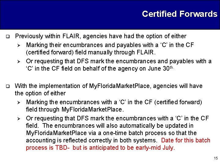 Certified Forwards q Previously within FLAIR, agencies have had the option of either Ø