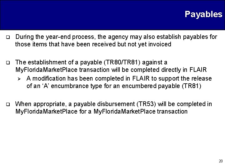 Payables q During the year-end process, the agency may also establish payables for those