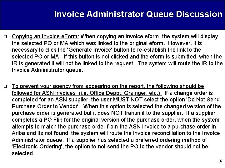 Invoice Administrator Queue Discussion q Copying an Invoice e. Form: When copying an invoice