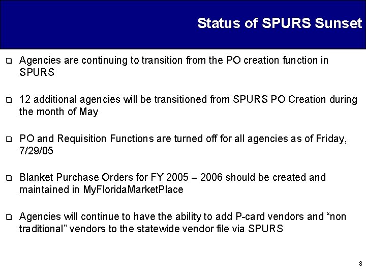 Status of SPURS Sunset q Agencies are continuing to transition from the PO creation