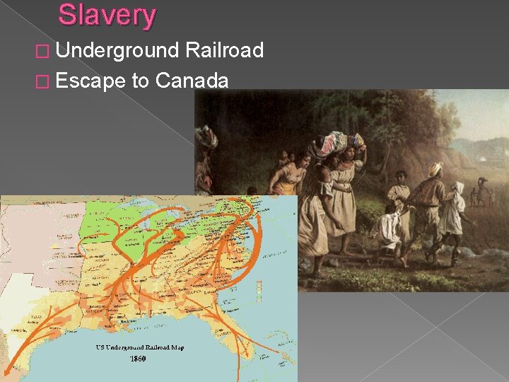 Slavery � Underground Railroad � Escape to Canada 
