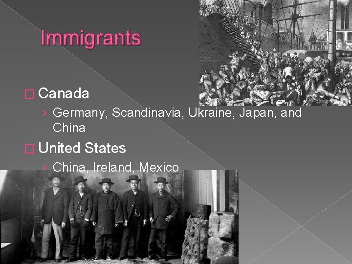 Immigrants � Canada › Germany, Scandinavia, Ukraine, Japan, and China � United States ›