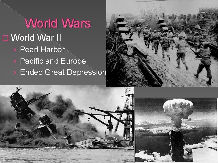 World Wars � World War II › Pearl Harbor › Pacific and Europe ›