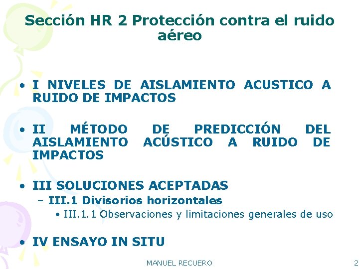 Sección HR 2 Protección contra el ruido aéreo • I NIVELES DE AISLAMIENTO ACUSTICO