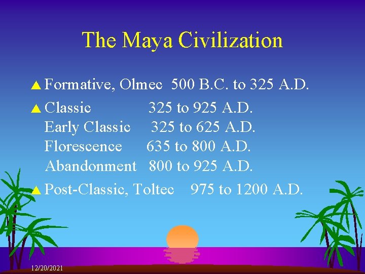 The Maya Civilization s Formative, Olmec 500 B. C. to 325 A. D. s