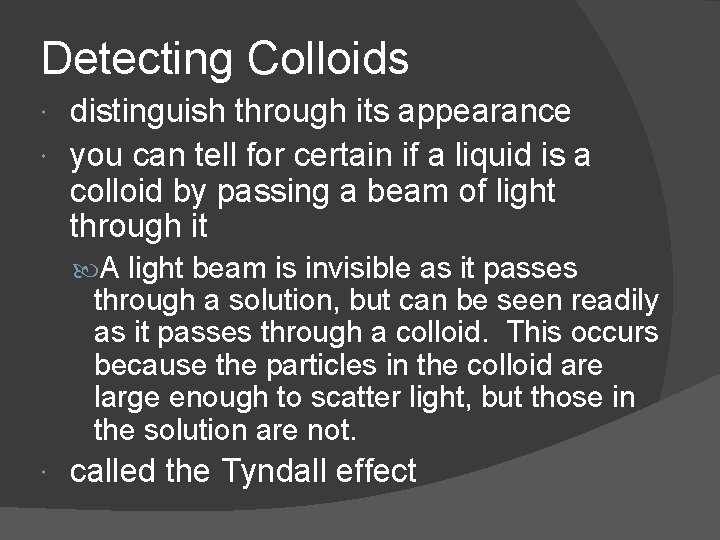 Detecting Colloids distinguish through its appearance you can tell for certain if a liquid
