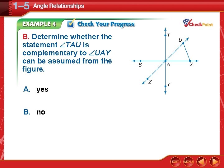 B. Determine whether the statement TAU is complementary to UAY can be assumed from