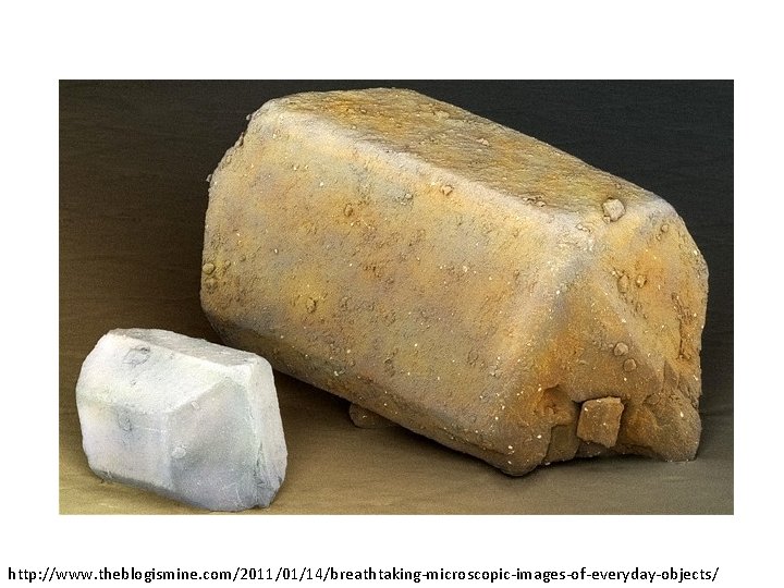 http: //www. theblogismine. com/2011/01/14/breathtaking-microscopic-images-of-everyday-objects/ 