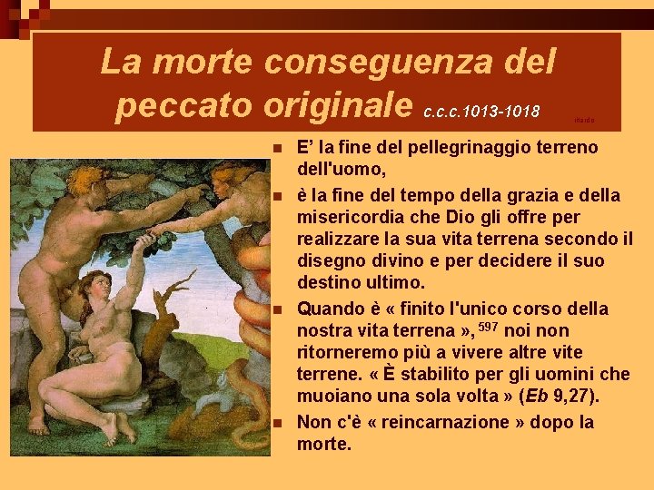 La morte conseguenza del peccato originale c. c. c. 1013 -1018 n n ritardo