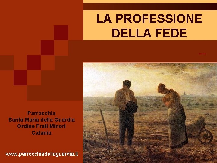 LA PROFESSIONE DELLA FEDE ritardo Parrocchia Santa Maria della Guardia Ordine Frati Minori Catania