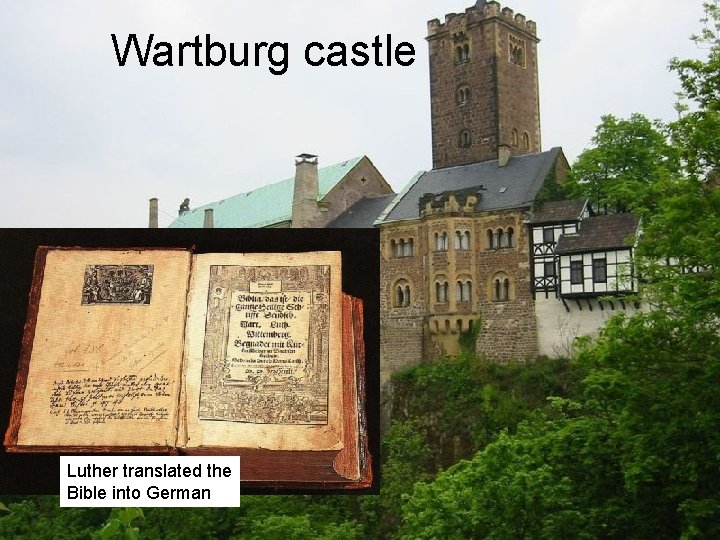 Wartburg castle Luther translated the Bible into German 