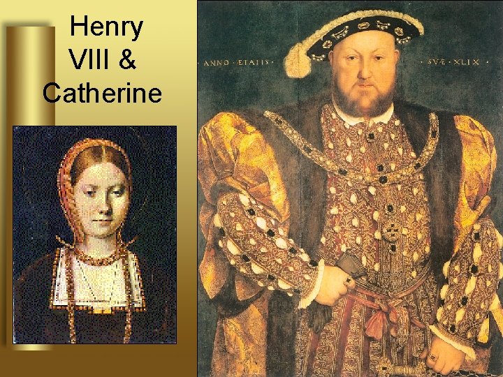 Henry VIII & Catherine 