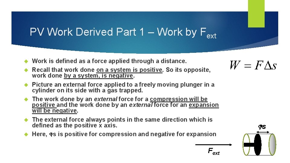 PV Work Derived Part 1 – Work by Fext Work is defined as a