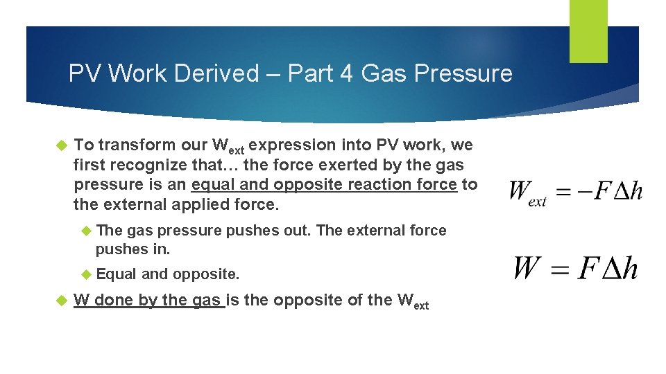 PV Work Derived – Part 4 Gas Pressure To transform our Wext expression into