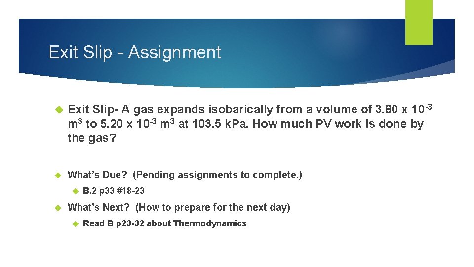 Exit Slip - Assignment Exit Slip- A gas expands isobarically from a volume of