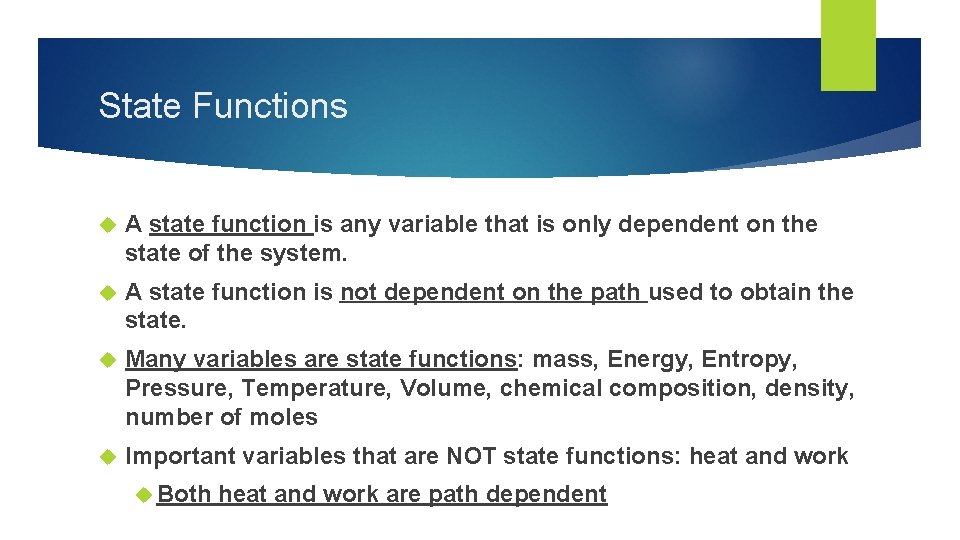 State Functions A state function is any variable that is only dependent on the