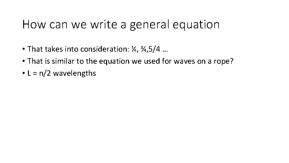 How can we write a general equation • That takes into consideration: ¼, ¾,