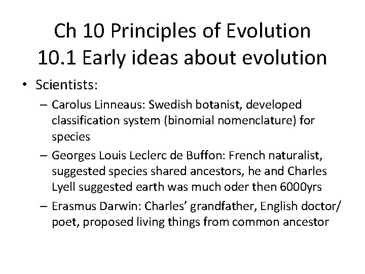 Ch 10 Principles of Evolution 10. 1 Early ideas about evolution • Scientists: –