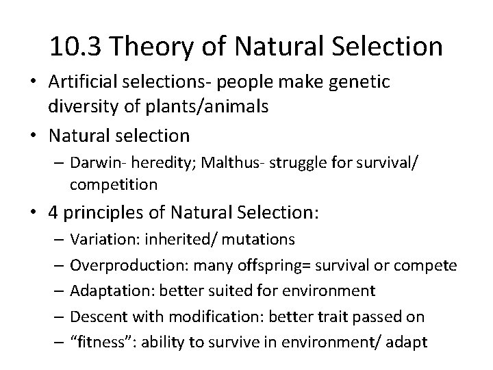 10. 3 Theory of Natural Selection • Artificial selections- people make genetic diversity of