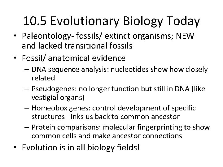 10. 5 Evolutionary Biology Today • Paleontology- fossils/ extinct organisms; NEW and lacked transitional