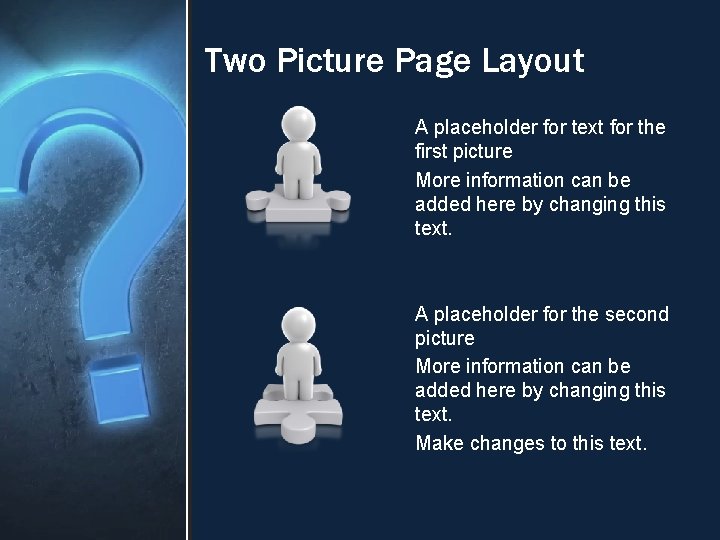 Two Picture Page Layout A placeholder for text for the first picture More information