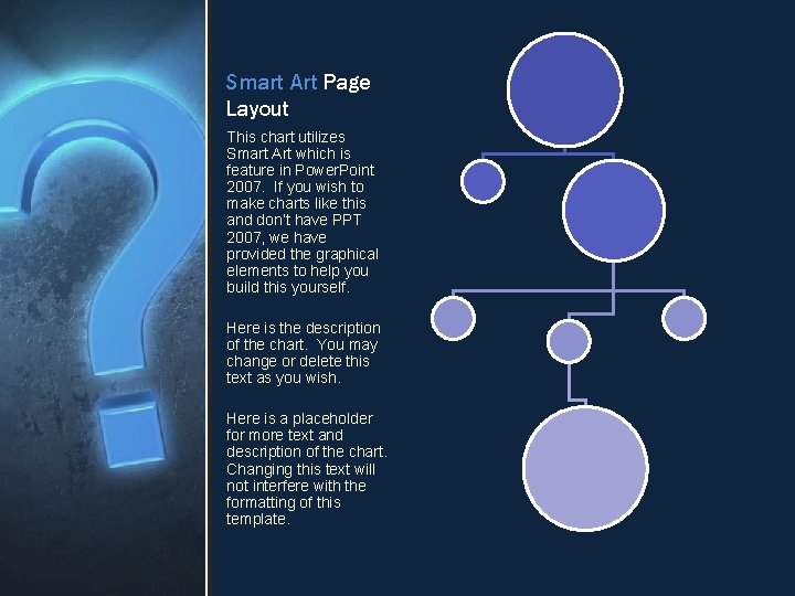 Smart Art Page Layout This chart utilizes Smart Art which is feature in Power.