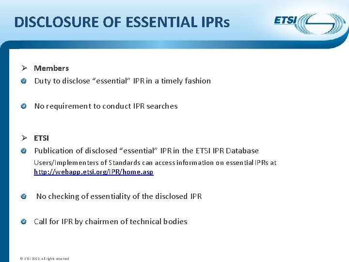 DISCLOSURE OF ESSENTIAL IPRs Ø Members Duty to disclose “essential” IPR in a timely