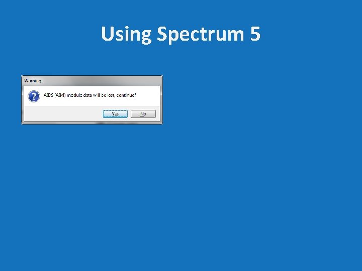 Using Spectrum 5 