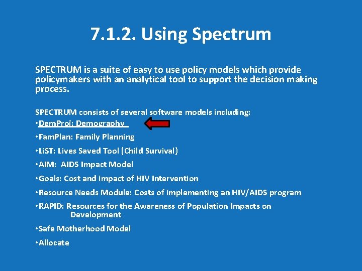 7. 1. 2. Using Spectrum SPECTRUM is a suite of easy to use policy