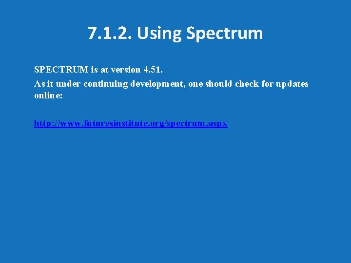 7. 1. 2. Using Spectrum SPECTRUM is at version 4. 51. As it under