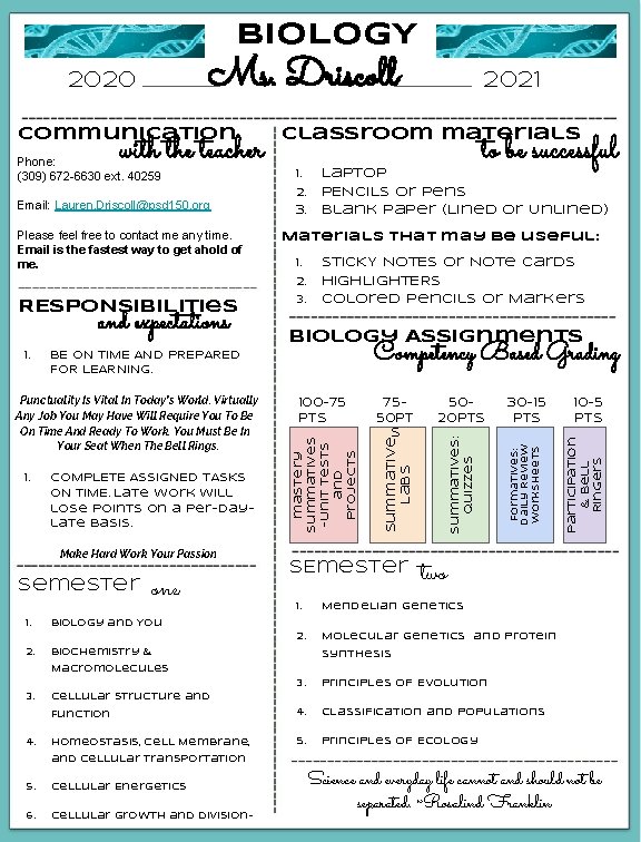 BIOLOGY Ms. Driscoll Please feel free to contact me any time. Email is the