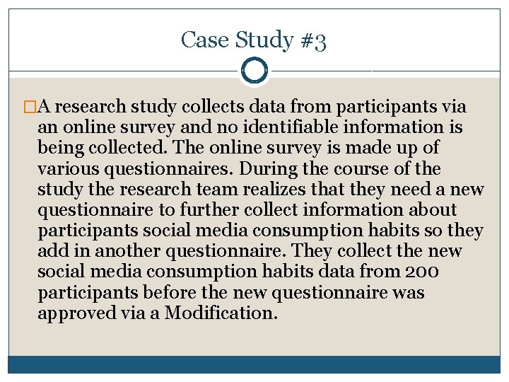 Case Study #3 �A research study collects data from participants via an online survey