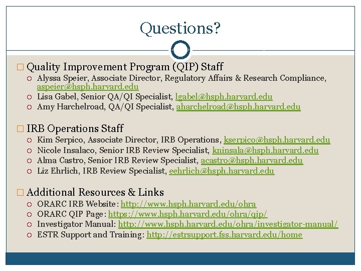 Questions? � Quality Improvement Program (QIP) Staff Alyssa Speier, Associate Director, Regulatory Affairs &